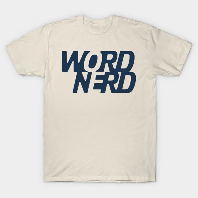 Word Nerd T-Shirt by Sojourner Z